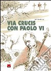 Via crucis con Paolo VI libro