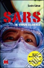 Sars. Il virus globale libro