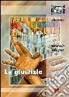 La giustizia. Nuovo volto della pace libro di Sella Adriano Slavazza S. (cur.)