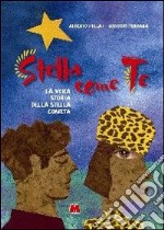 Stella come te. La vera storia della stella cometa libro