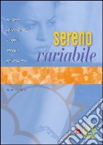 Sereno variabile. Ascoltare gli adolescenti e capire quando preoccuparsi libro