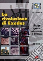 La rivoluzione di Exodus. Idee, fatti e persone delle comunità di don Mazzi libro