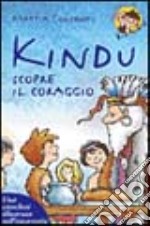 Kindu scopre il coraggio. Una catechesi illustrata sull'eucaristia libro