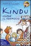 Kindu scopre il coraggio. Una catechesi illustrata sull'eucaristia libro