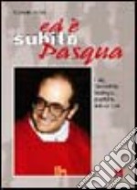 Ed è subito Pasqua. Luigi Serenthà: teologo, pastore, educatore libro