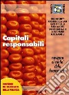 Capitali responsabili. Navigare ai confini della finanza etica libro