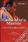 Carlo Maria Martini. Una voce nella città libro