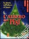 L'albero dei pesi. La storia dell'albero di Natale libro