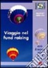 Viaggio nel fund raising. Storie di successo nella raccolta fondi libro