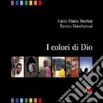 I colori di Dio. Ediz. illustrata libro