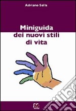 Miniguida dei nuovi stili di vita libro