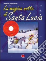 La magica notte di santa Lucia. Ediz. illustrata. Con CD Audio