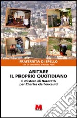 Abitare il proprio quotidiano. Il mistero di Nazareth per Charles de Foucauld