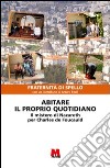 Abitare il proprio quotidiano. Il mistero di Nazareth per Charles de Foucauld libro