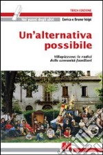 Un'alternativa possibile. Villapizzone: le radici delle comunità familiari libro