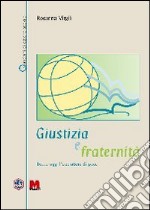 Giustizia e fraternità. Beato oggi l'operatore di pace libro