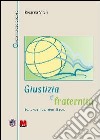 Giustizia e fraternità. Beato oggi l'operatore di pace libro