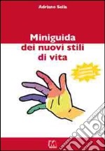 Miniguida dei nuovi stili di vita libro