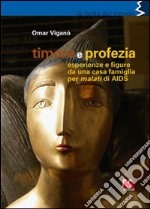 Timore e profezia. Esperienze e figure da una casa famiglia per malati di AIDS