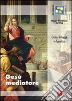 Gesù mediatore. Cristo, la legge e il giudizio libro