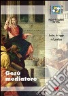 Gesù mediatore. Cristo, la legge e il giudizio libro