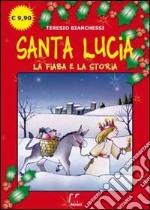 Santa Lucia. La fiaba e la storia libro