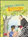 Andiamo a Gesù con ... Alessandrino Mazzucchi libro di Centro Guanelliano di pastorale giovanile (cur.)