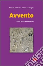 Avvento. Le tre venute del Verbo