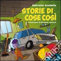Storie di cose così libro