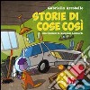 Storie di cose così libro di Arcobello Gabriella