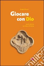 Giocare con Dio. Lectio divina sul libro di Giona libro