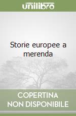 Storie europee a merenda libro