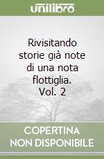 Rivisitando storie già note di una nota flottiglia. Vol. 2 libro