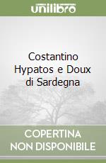 Costantino Hypatos e Doux di Sardegna libro