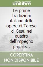 Le prime traduzioni italiane delle opere di Teresa di Gesù nel quadro dell'impegno papale post-tridentino libro