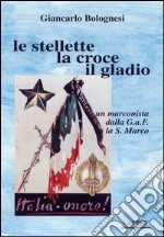 Le stellette, la croce, il gladio libro