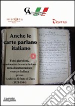 Anche le carte parlano italiano. Fonti giuridiche, censimento e inventariazione della documentazione veneta e italiana presso l'archivio di Stato di Zara (1921-1944)