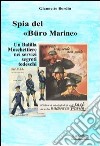 Spia nel «Büro Marine». Balilla moschettiere nei servzi segreti tedeschi libro