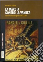 La marcia contro la Vandea. Guerra antipartigiana sotto Salò