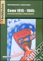 Como 1915-1945. Protezione dei civili e rifugi antiaerei libro