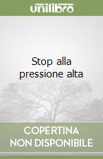 Stop alla pressione alta libro