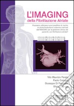 L'imaging della fibrillazione atriale. Possiamo utilizzare nuovi predittori di rischio di stroke/embolismo sistemico derivati dall'imaging per la gestione clinica del paziente con fibrillazione atriale? libro