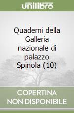 Quaderni della Galleria nazionale di palazzo Spinola (10) libro