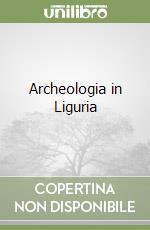 Archeologia in Liguria (2) libro