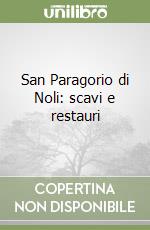 San Paragorio di Noli: scavi e restauri libro