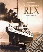 Il transatlantico Rex. «Ship of Ships» libro