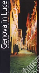 Genova in luce-Spotlight on Genova libro