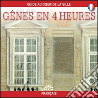Genova in 4 ore. Ediz. francese