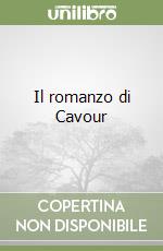 Il romanzo di Cavour libro