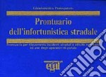 Prontuario dell'infortunistica stradale libro